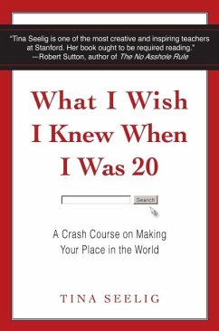 What I Wish I Knew When I Was 20 - Seelig, Tina