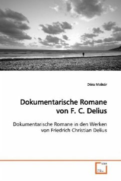 Dokumentarische Romane von F. C. Delius - Molnár, Dóra