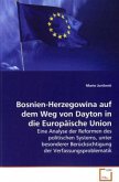 Bosnien-Herzegowina auf dem Weg von Dayton in die Europäische Union