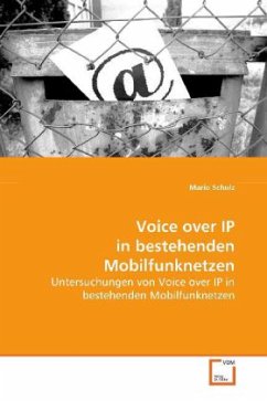 Voice over IP in bestehenden Mobilfunknetzen - Schulz, Mario
