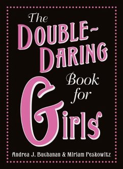 The Double-Daring Book for Girls - Buchanan, Andrea J; Peskowitz, Miriam