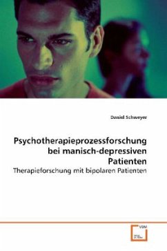 Psychotherapieprozessforschung bei manisch-depressiven Patienten - Schweyer, Daniel