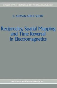 Reciprocity, Spatial Mapping and Time Reversal in Electromagnetics - Altman, C.;Suchy, K.