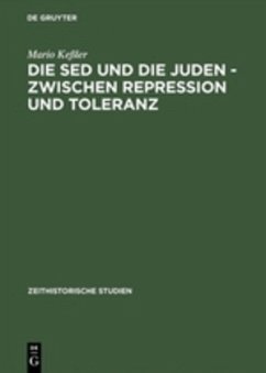Die SED und die Juden ¿ zwischen Repression und Toleranz - Keßler, Mario