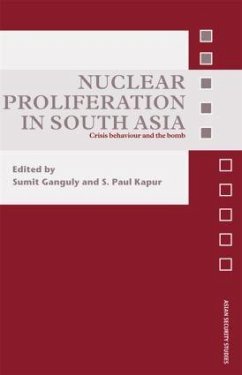 Nuclear Proliferation in South Asia - Ganguly, Sumit / Kapur, Paul S. (eds.)