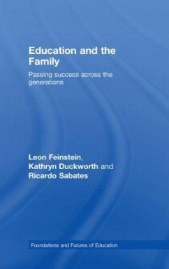 Education and the Family - Feinstein, Leon; Duckworth, Kathryn; Sabates, Ricardo