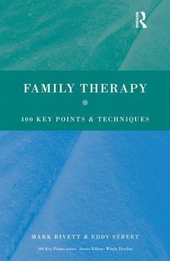 Family Therapy - Rivett, Mark (Director of Family and Systemic Psychotherapy training; Street, Eddy (Child and Adolescent Mental Health Service, UK)