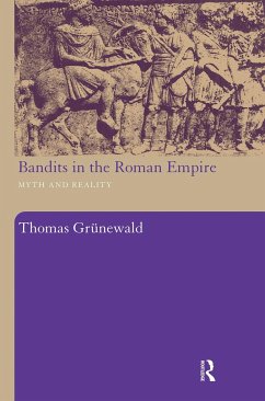 Bandits in the Roman Empire - Grunewald, Thomas