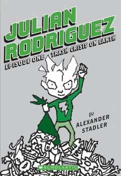 Trash Crisis on Earth (Julian Rodriguez #1) - Stadler, Alexander