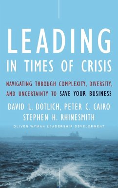 Leading in Times of Crisis - Dotlich, David L; Cairo, Peter C; Rhinesmith, Stephen H