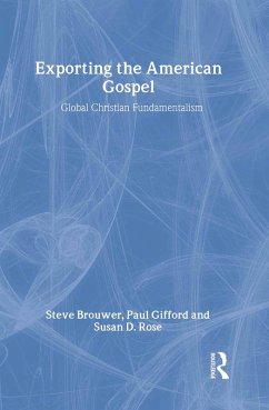 Exporting the American Gospel - Brouwer, Steve; Gifford, Paul; Rose, Susan D