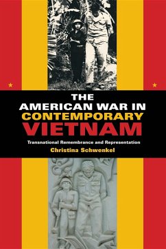 The American War in Contemporary Vietnam - Schwenkel, Christina