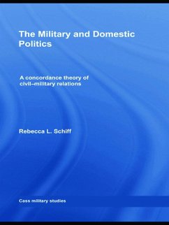 The Military and Domestic Politics - Schiff, Rebecca L