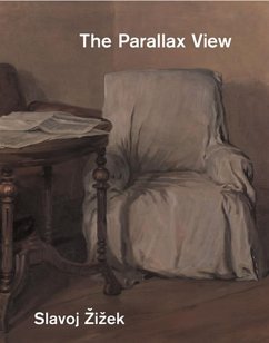 The Parallax View - Zizek, Slavoj (Professor, European Graduate School)