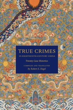 True Crimes in Eighteenth-Century China - Hegel, Robert E