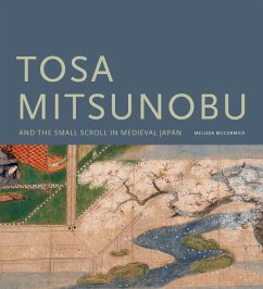 Tosa Mitsunobu and the Small Scroll in Medieval Japan - Mccormick, Melissa