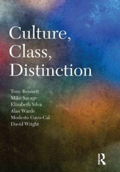 Culture, Class, Distinction - Bennett, Tony; Savage, Mike; Silva, Elizabeth Bortolaia