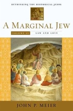 A Marginal Jew: Rethinking the Historical Jesus, Volume IV: Law and Love - Meier, John P.