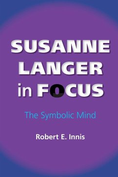 Susanne Langer in Focus - Innis, Robert E