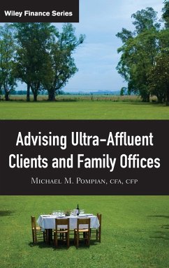 Advising Ultra-Affluent Clients and Family Offices - Pompian, Michael M