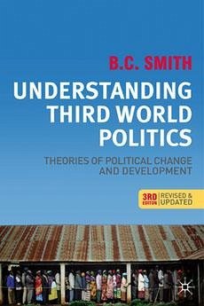 Understanding Third World Politics, Third Edition - Smith, B C