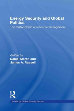 Energy Security and Global Politics - Moran, Daniel / Russell, James A (eds.)