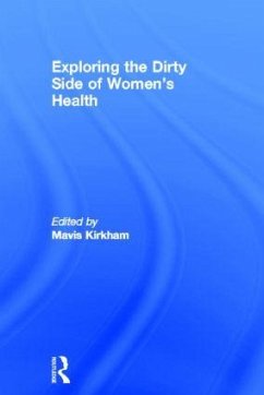 Exploring the Dirty Side of Women's Health - Kirkham, Mavis (ed.)