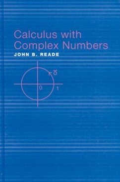 Calculus with Complex Numbers - Reade, John B