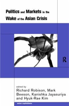 Politics and Markets in the Wake of the Asian Crisis - Beeson, Mark / Hyuk-Rae, Kim / Robison, Richard (eds.)