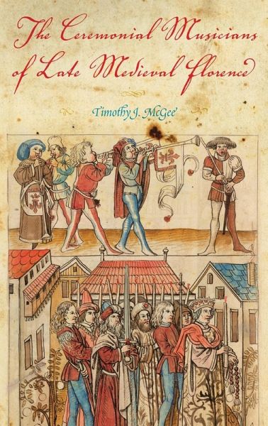 The Ceremonial Musicians of Late Medieval Florence