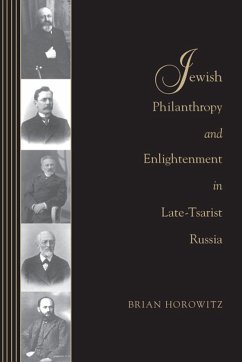 Jewish Philanthropy and Enlightenment in Late-Tsarist Russia - Horowitz, Brian J