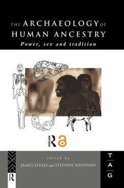 The Archaeology of Human Ancestry - Shennan, Stephen / Steele, James (eds.)