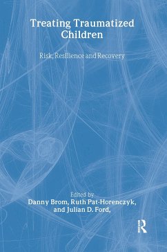 Treating Traumatized Children - Brom, Danny / Ford, Julian / Pat-Horenczyk, Ruth (eds.)