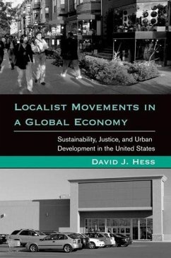 Localist Movements in a Global Economy: Sustainability, Justice, and Urban Development in the United States - Hess, David J.