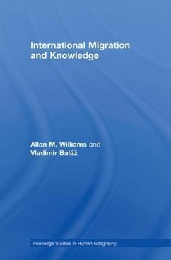 International Migration and Knowledge - Williams, Allan; Baláz, Vladimir
