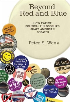 Beyond Red and Blue: How Twelve Political Philosophies Shape American Debates - Wenz, Peter S.