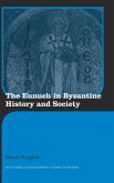 The Eunuch in Byzantine History and Society