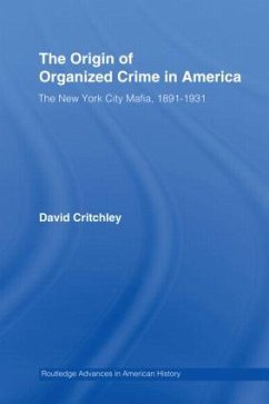 The Origin of Organized Crime in America - Critchley, David