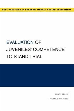 Evaluation of Juveniles' Competence to Stand Trial - Kruh, Ivan; Grisso, Thomas