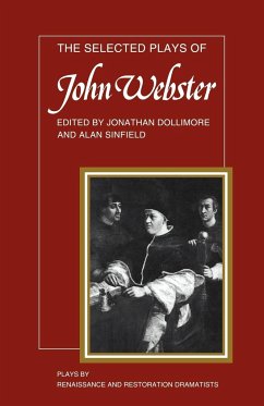 The Selected Plays of John Webster - Webster, John; Dollimore, J.