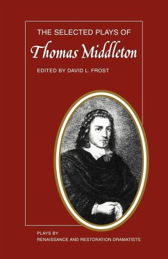 The Selected Plays of Thomas Middleton - Frost, David L.