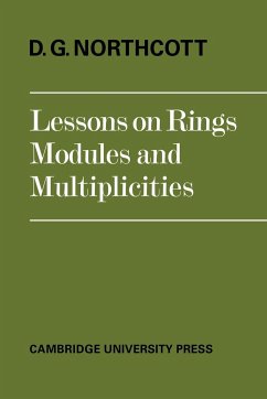 Lessons on Rings, Modules and Multiplicities - Northcott, D. G.