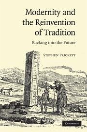 Modernity and the Reinvention of Tradition - Prickett, Stephen