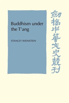 Buddhism Under the T'Ang - Weinstein, Stanley