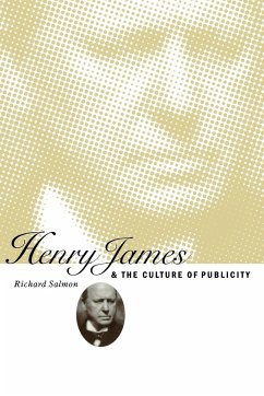 Henry James and the Culture of Publicity - Salmon, Richard