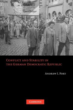 Conflict and Stability in the German Democratic Republic - Port, Andrew I.