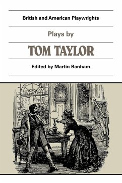 Plays by Tom Taylor - Taylor, Tom