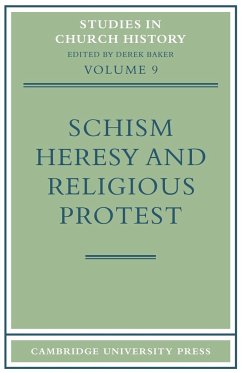 Schism, Heresy and Religious Protest - Derek, Baker