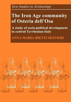 The Iron Age Community of Osteria Dell'osa - Sestieri, Anna Maria Bietti