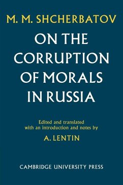 On the Corruption of Morals in Russia - Shcherbatov, M. M.; Shcherbatov, Prince M. M.